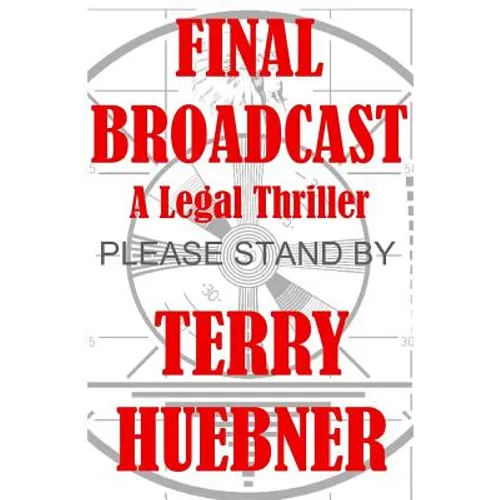 Final Broadcast: A Legal Thriller