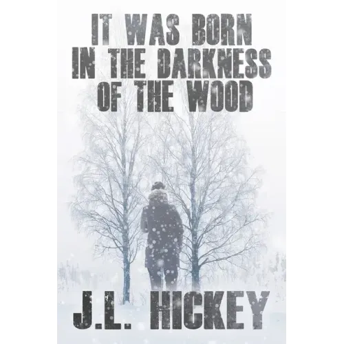 It Was Born in the Darkness of the Wood