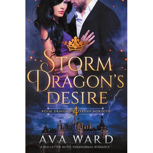 Storm Dragon's Desire: Royal Dragon Shifters of Morocco #4: A Red Letter Hotel Paranormal Romance