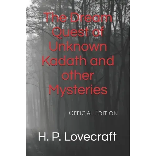 The Dream Quest of Unknown Kadath and other Mysteries: Official Edition