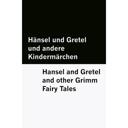 Hänsel und Gretel und andere Kindermärchen / Hansel and Gretel and other Grimm Fairy Tales [Bilingual Edition] - German & English