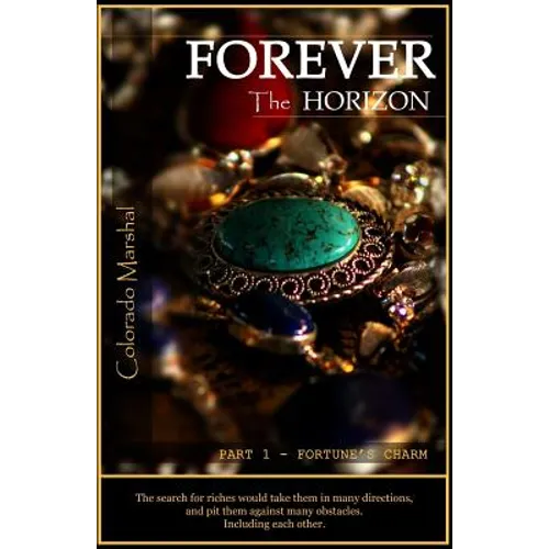 Forever the Horizon: Part I - Fortune's Charm