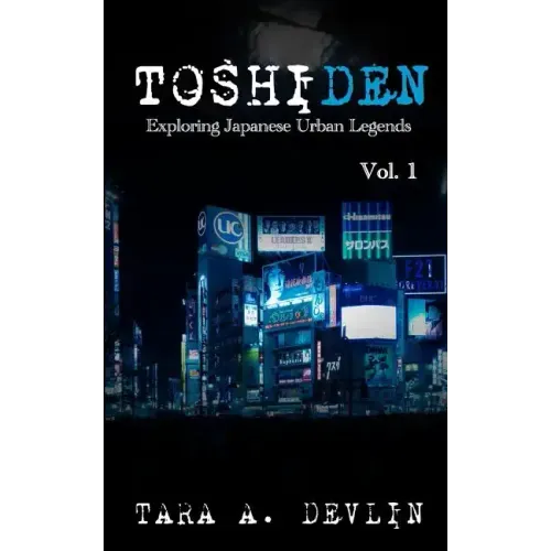 Toshiden: Exploring Japanese Urban Legends: Volume One