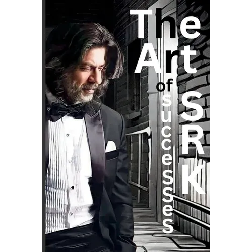 The Art of Successes by SRK AS Kashee (Author) 29,10,2023: Shah Rukh Khan