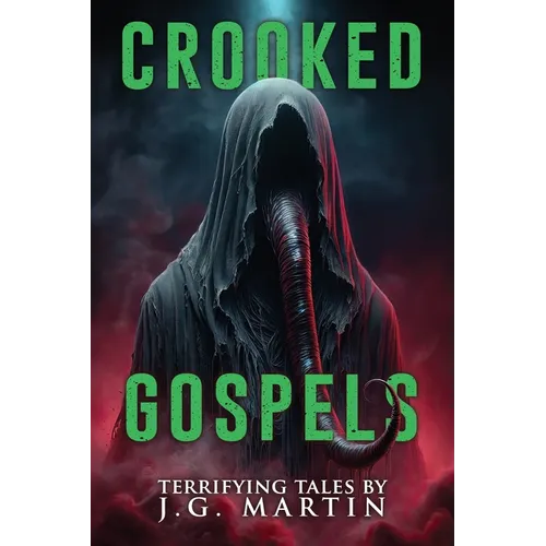 Crooked Gospels: Short Stories of Horror and the Supernatural