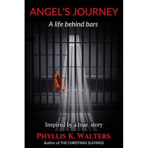 Angel's Journey: Life Behind Bars