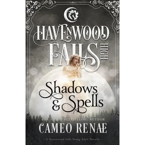 Shadows & Spells: (A Havenwood Falls High Novella)