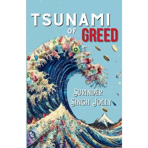 Tsunami of Greed