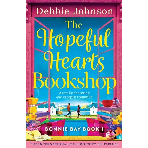 The Hopeful Hearts Bookshop: A totally charming and escapist romance