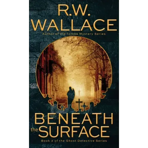 Beneath the Surface: A Ghost Detective Novel