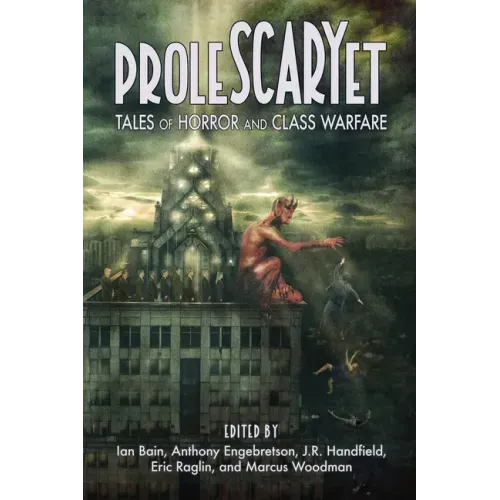 ProleSCARYet: Tales of Horror and Class Warfare