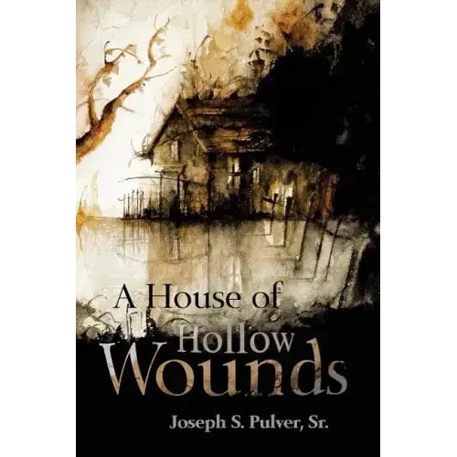 A House of Hollow Wounds