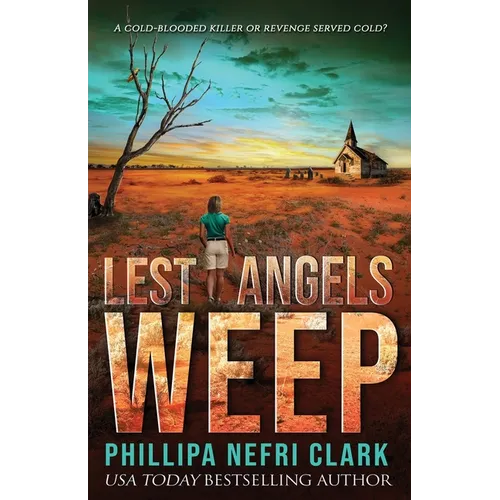 Lest Angels Weep: Gripping Outback Cold Case Murder Mystery