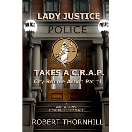 Lady Justice Takes a C.R.A.P.: City Retiree Action Patrol