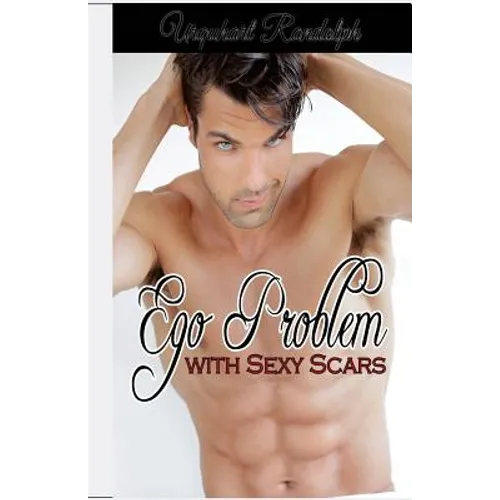 Ego Problem With Sexy Scars