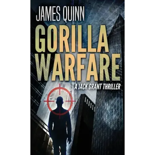 Gorilla Warfare: A Jack Grant Thriller
