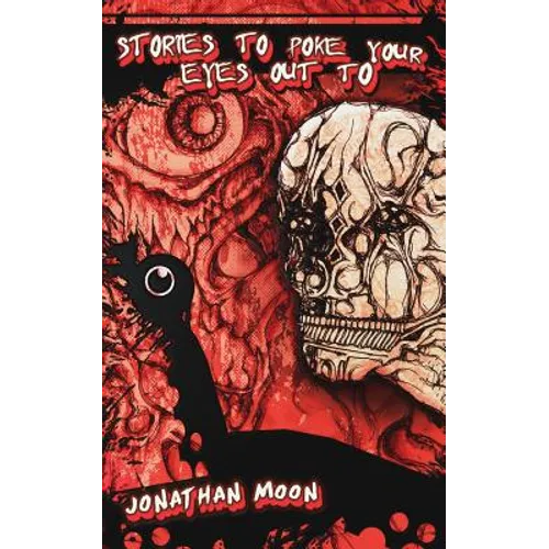 Stories To Poke Your Eyes Out To