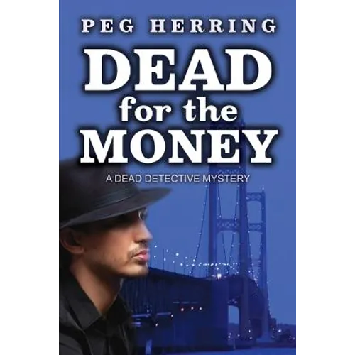 Dead for the Money: A Dead Detective Mystery