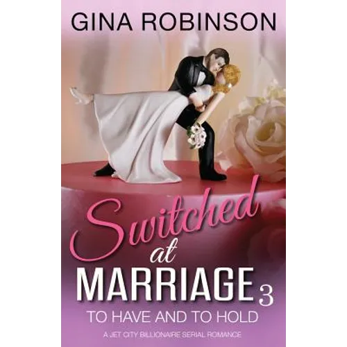 To Have and To Hold: A Jet City Billionaire Serial Romance