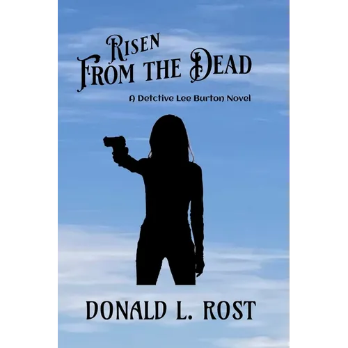 Risen From the Dead: A Detective Lee Burton Novel