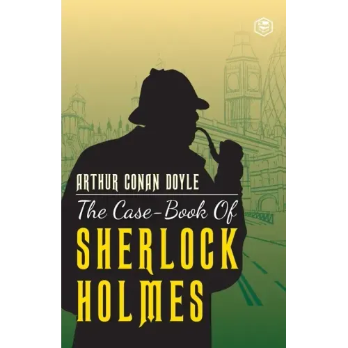 The Case-Book of Sherlock Holmes
