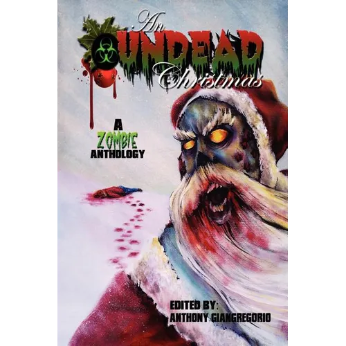 An Undead Christmas: A Zombie Anthology