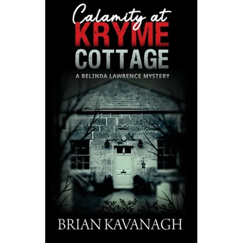 Calamity at Kryme Cottage (a Belinda Lawrence Mystery)