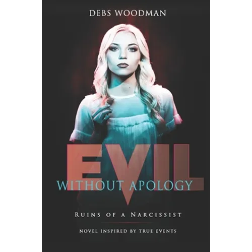 Evil Without Apology: Ruins of a Narcissist
