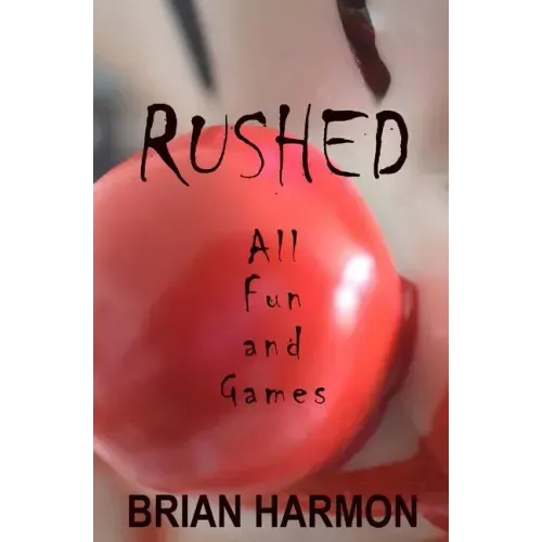 Rushed: All Fun and Games