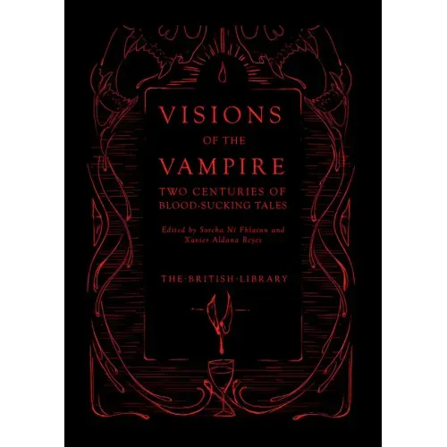 Visions of the Vampire: Two Centuries of Blood-Sucking Tales