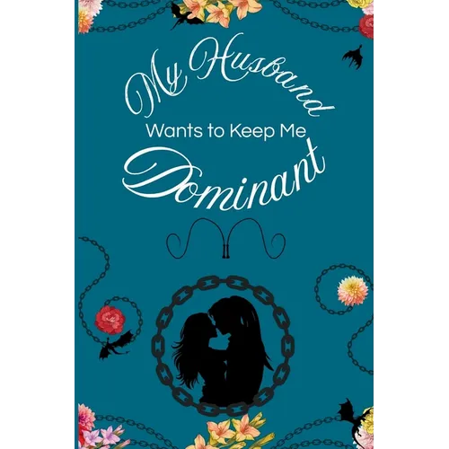 My Husband Wants to Keep Me Dominant