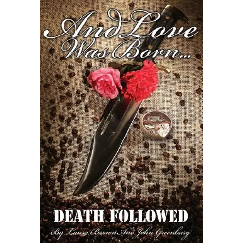 And Love Was Born... Death Followed