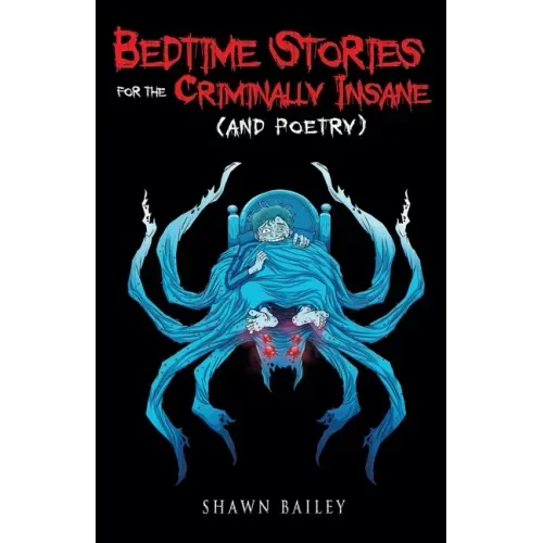 Bedtime Stories for the Criminally Insane (and poetry)