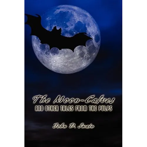 The Moon-Calves and Other Tales from the Pulps