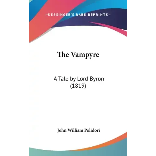 The Vampyre: A Tale by Lord Byron (1819)