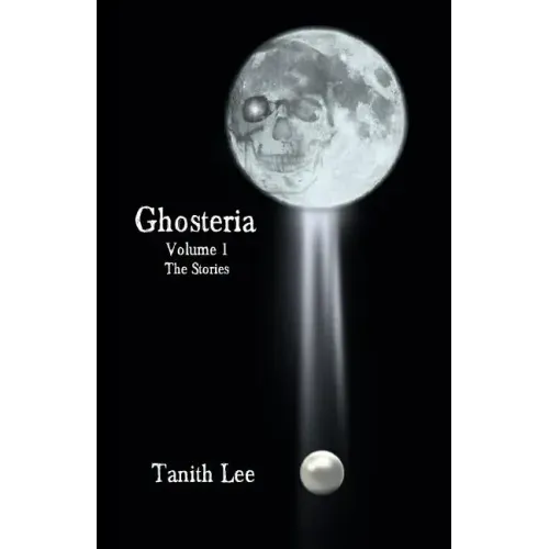 Ghosteria Volume 1: The Stories