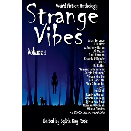 Strange Vibes Weird Fiction Anthology Volume 1