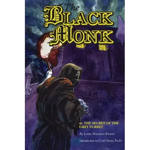 The Black Monk; Or, the Secret of the Grey Turret (Valancourt Classics)
