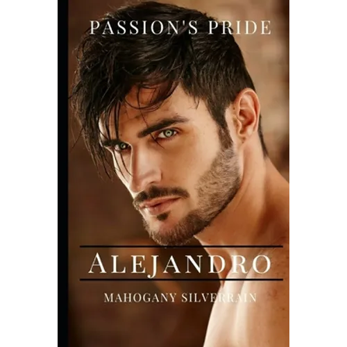 Passion's Pride: Alejandro