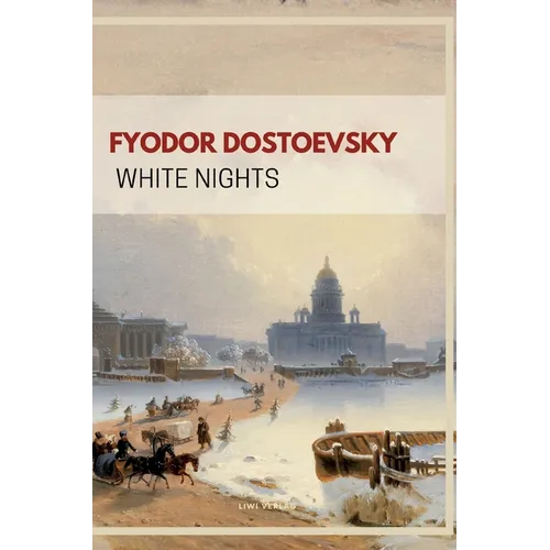Fyodor Dostoevsky: White Nights (English Edition)