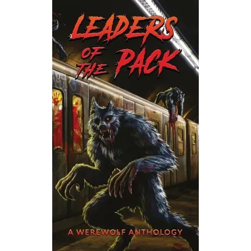 Leaders of the Pack: A Werewolf Anthology