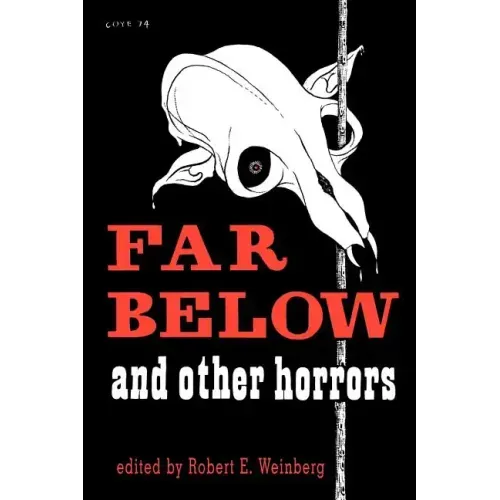 Far Below and Other Horrors from the Pulps