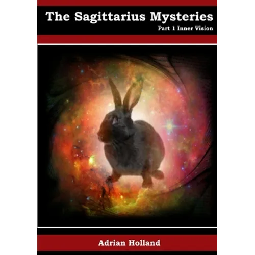 The Sagittarius Mysteries - Part 1 Inner Vision