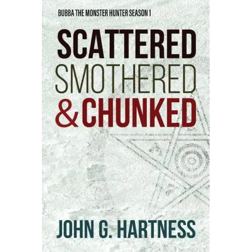 Scattered, Smothered, & Chunked: Bubba the Monster Hunter Season 1