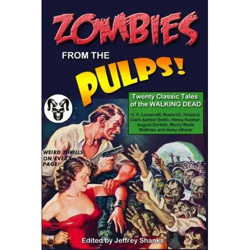 Zombies from the Pulps!: Twenty Classic Stories of the Walking Dead