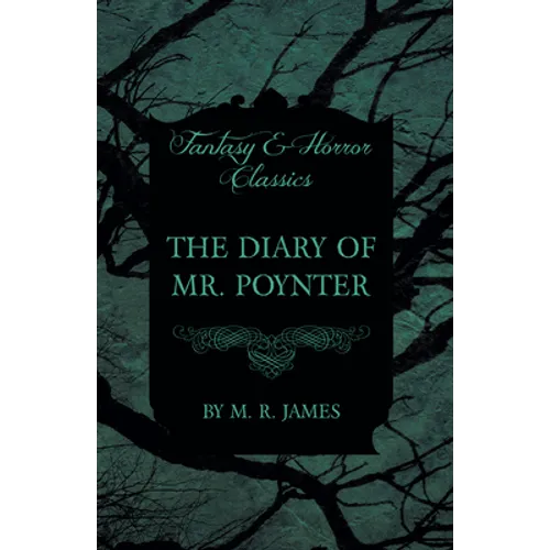 The Diary of Mr. Poynter (Fantasy and Horror Classics)