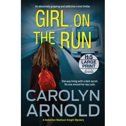 Girl on the Run: An absolutely gripping and addictive crime thriller
