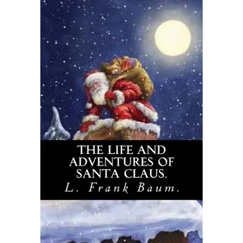 The Life and Adventures of Santa Claus by L. Frank Baum.