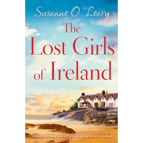 The Lost Girls of Ireland: A heart-warming and feel-good page-turner set in Ireland