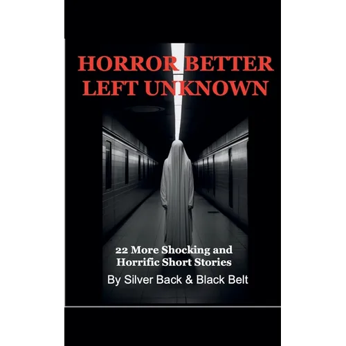 Horror Better Left Unknown